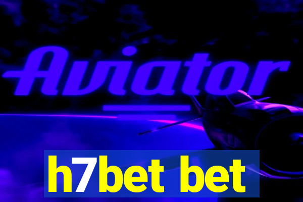 h7bet bet